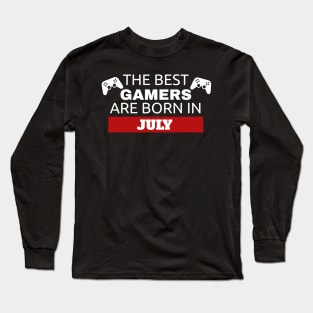 The Best Gamers Are Born In July Long Sleeve T-Shirt